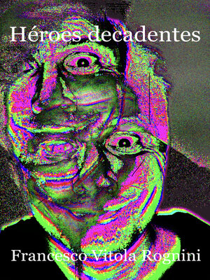cover image of Héroes decadentes